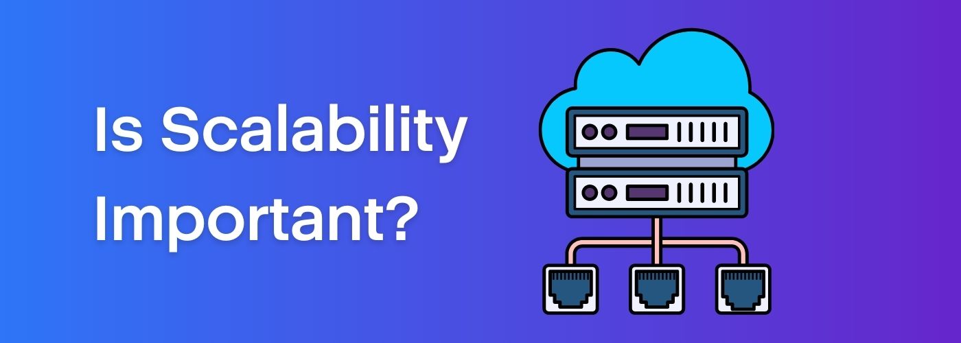 Is Scalability Important?