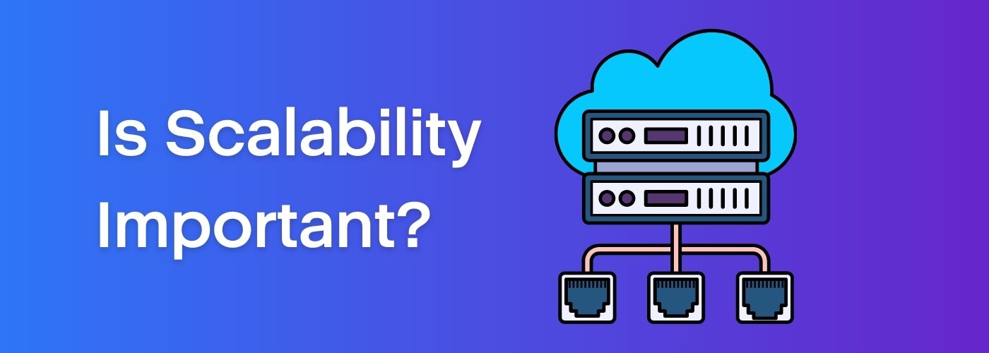 Is Scalability Important